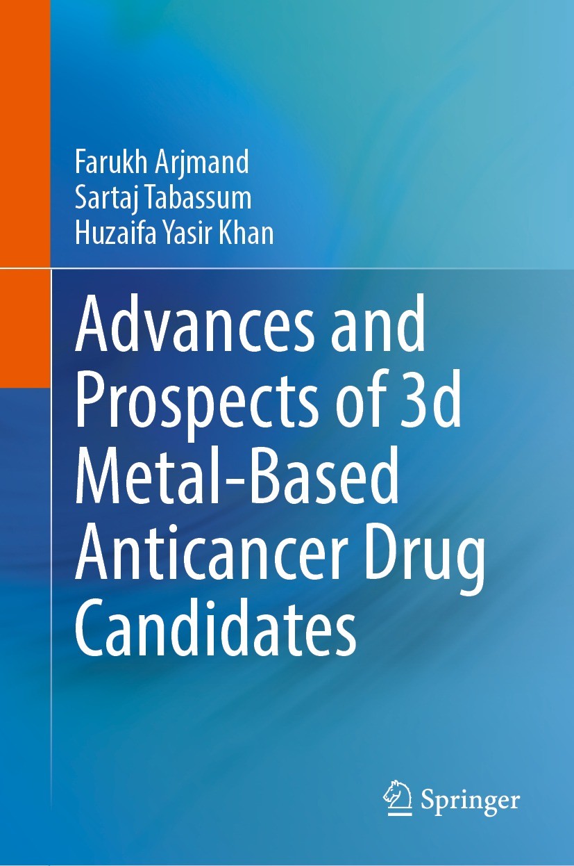 Titlebook: Advances and Prospects of 3-d Metal-Based Anticancer Drug Candidates ; Farukh Arjmand,Sartaj Tabassum,Huzaifa Yasir Khan Book 2024 The Edi Titlebook: Advances and Prospects of 3-d Metal-Based Anticancer Drug Candidates ; Farukh Arjmand,Sartaj Tabassum,Huzaifa Yasir Khan Book 2024 The Edi