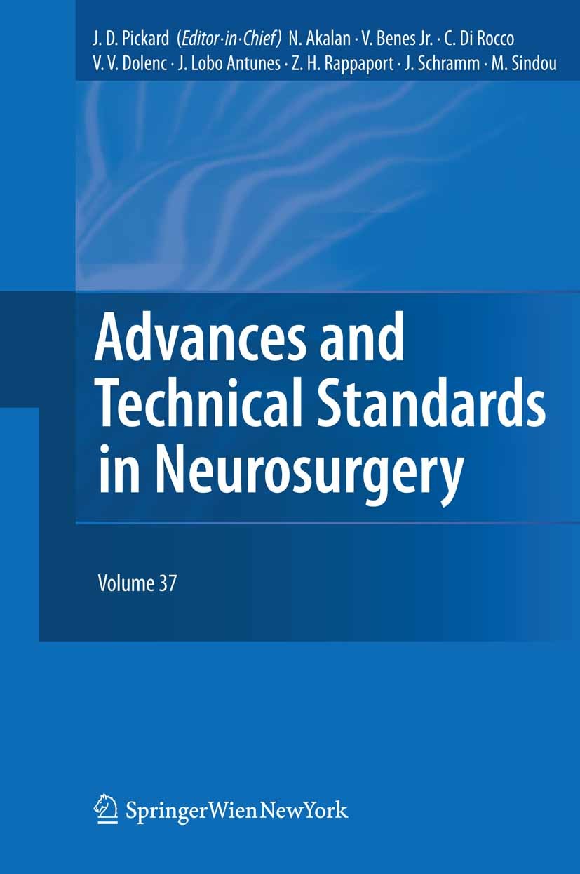 Titlebook: Advances and Technical Standards in Neurosurgery; J. D. Pickard (Editor-in-Chief),N. Akalan,M. Sindo Book 2011 Springer Vienna 2011 neuros Titlebook: Advances and Technical Standards in Neurosurgery; J. D. Pickard (Editor-in-Chief),N. Akalan,M. Sindo Book 2011 Springer Vienna 2011 neuros