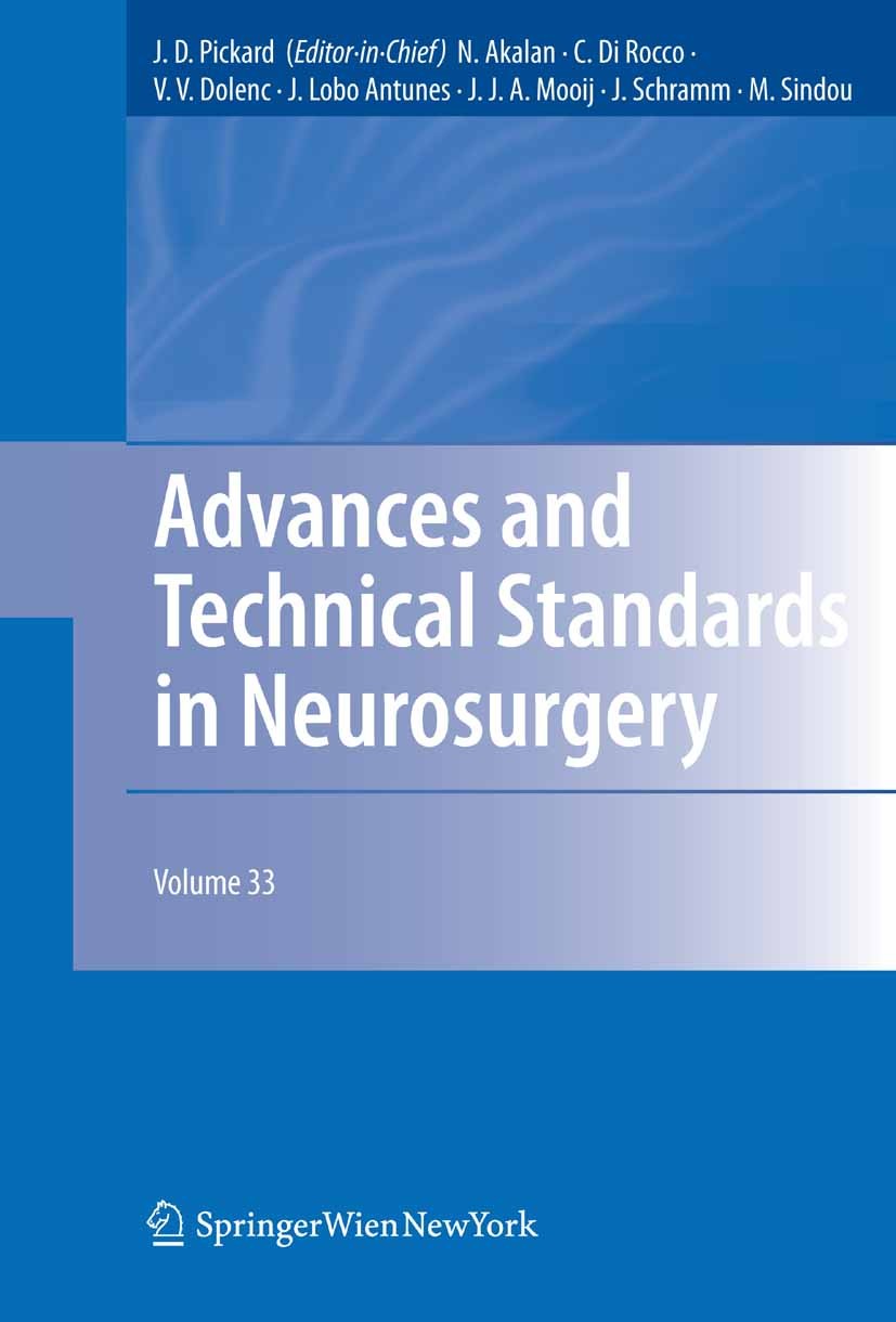 Titlebook: Advances and Technical Standards in Neurosurgery, Vol. 33; J. D. Pickard,N. Akalan,M. Sindou Book 2008 Springer-Verlag GmbH Austria, part Titlebook: Advances and Technical Standards in Neurosurgery, Vol. 33; J. D. Pickard,N. Akalan,M. Sindou Book 2008 Springer-Verlag GmbH Austria, part