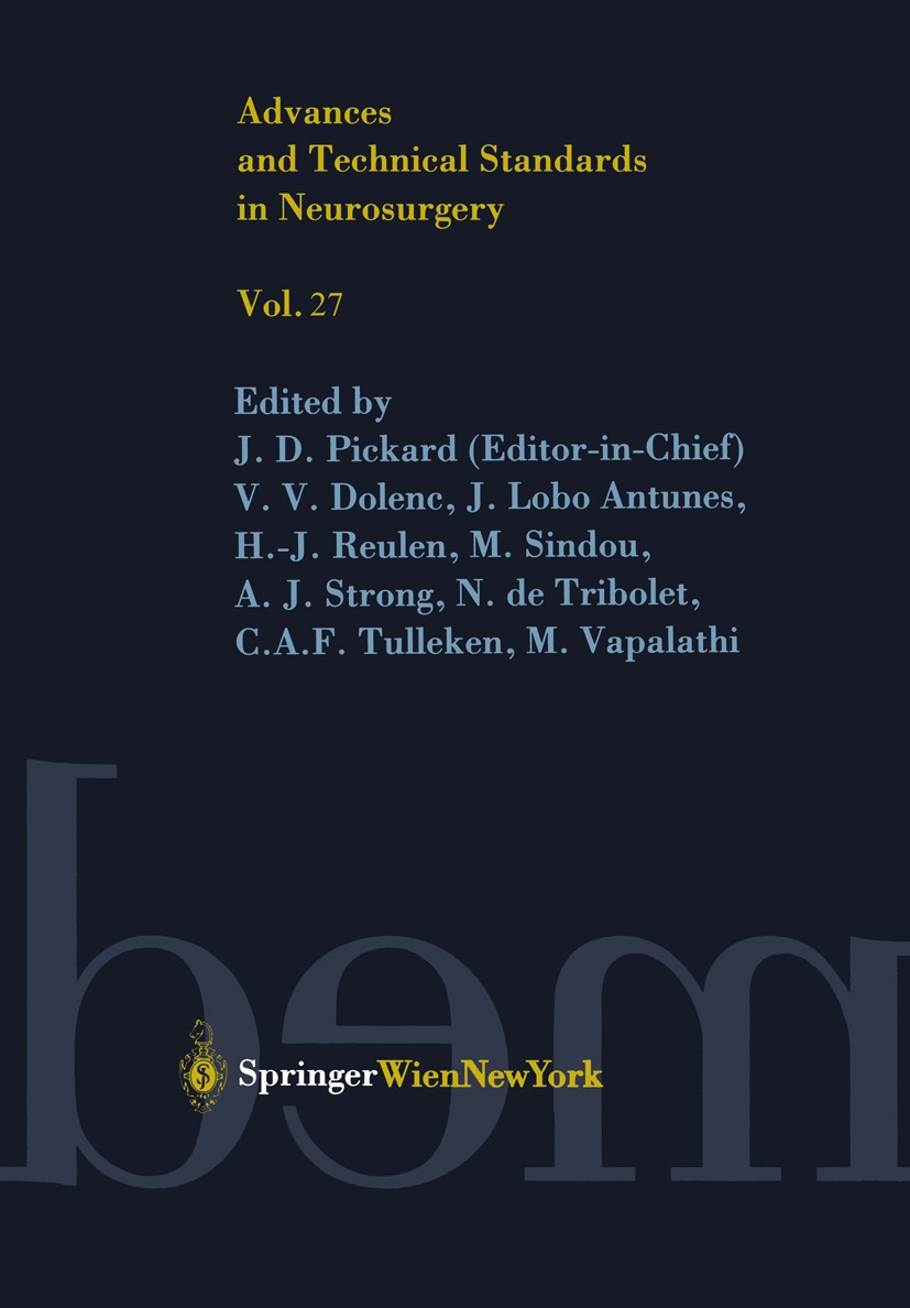 Titlebook: Advances and Technical Standards in Neurosurgery; J. D. Pickard (Editor-in-Chief),V. V. Dolenc,M. Va Book 2002 Springer-Verlag/Wien 2002 M Titlebook: Advances and Technical Standards in Neurosurgery; J. D. Pickard (Editor-in-Chief),V. V. Dolenc,M. Va Book 2002 Springer-Verlag/Wien 2002 M