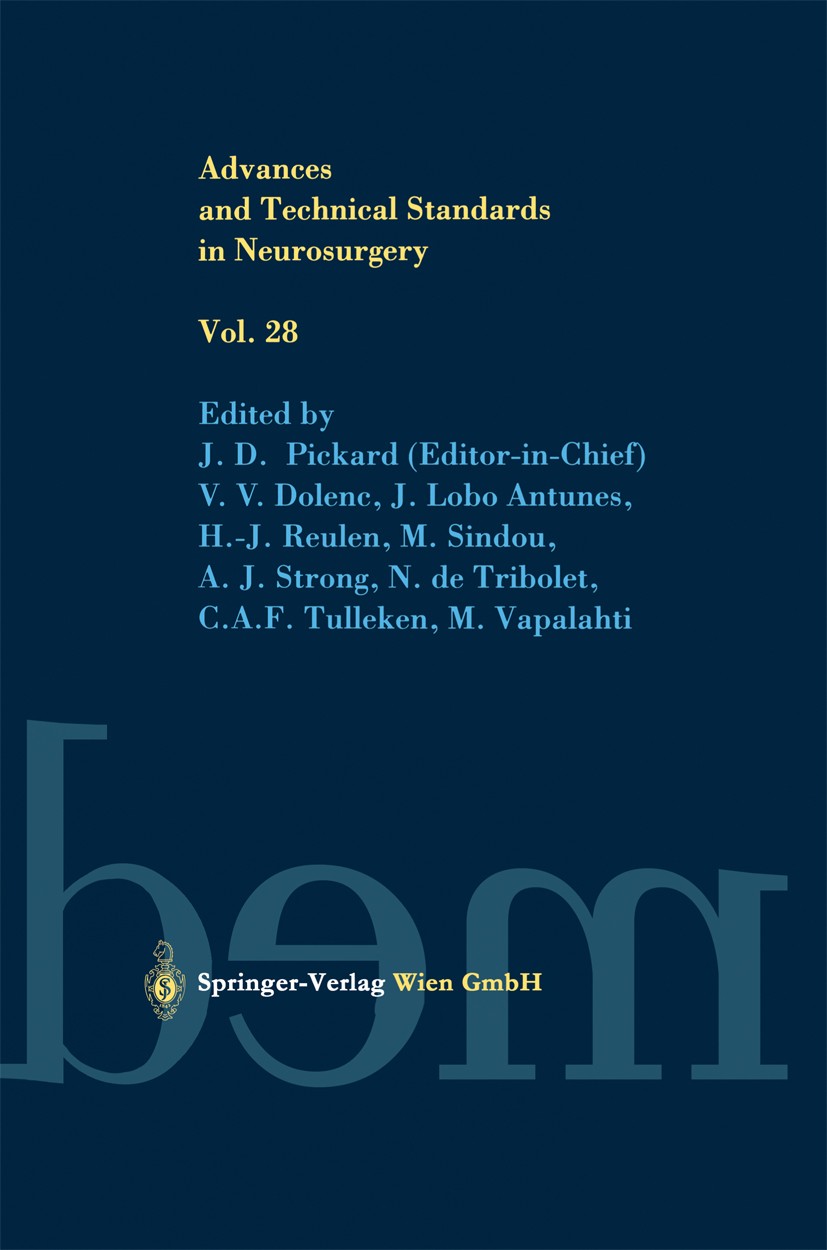 Titlebook: Advances and Technical Standards in Neurosurgery; J. D. Pickard,V. V. Dolenc,M. Vapalahti Book 2003 Springer-Verlag Wien 2003 anatomy.micr Titlebook: Advances and Technical Standards in Neurosurgery; J. D. Pickard,V. V. Dolenc,M. Vapalahti Book 2003 Springer-Verlag Wien 2003 anatomy.micr