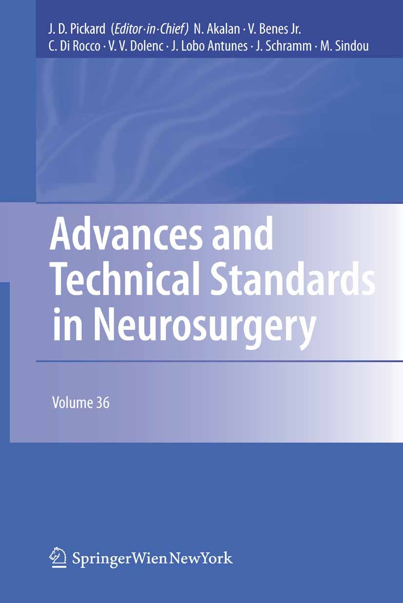 Titlebook: Advances and Technical Standards in Neurosurgery; Volume 36 J. D. Pickard,N. Akalan,M. Sindou Book 2011 Springer-Verlag Vienna 2011 Titlebook: Advances and Technical Standards in Neurosurgery; Volume 36 J. D. Pickard,N. Akalan,M. Sindou Book 2011 Springer-Verlag Vienna 2011
