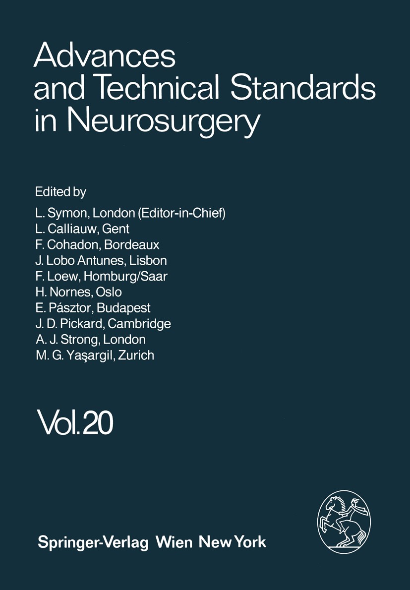 Titlebook: Advances and Technical Standards in Neurosurgery; L. Symon,L. Calliauw,M. G. Yaşargil Book 1993 Springer-Verlag/Wien 1993 Surgery.brain.ne Titlebook: Advances and Technical Standards in Neurosurgery; L. Symon,L. Calliauw,M. G. Yaşargil Book 1993 Springer-Verlag/Wien 1993 Surgery.brain.ne