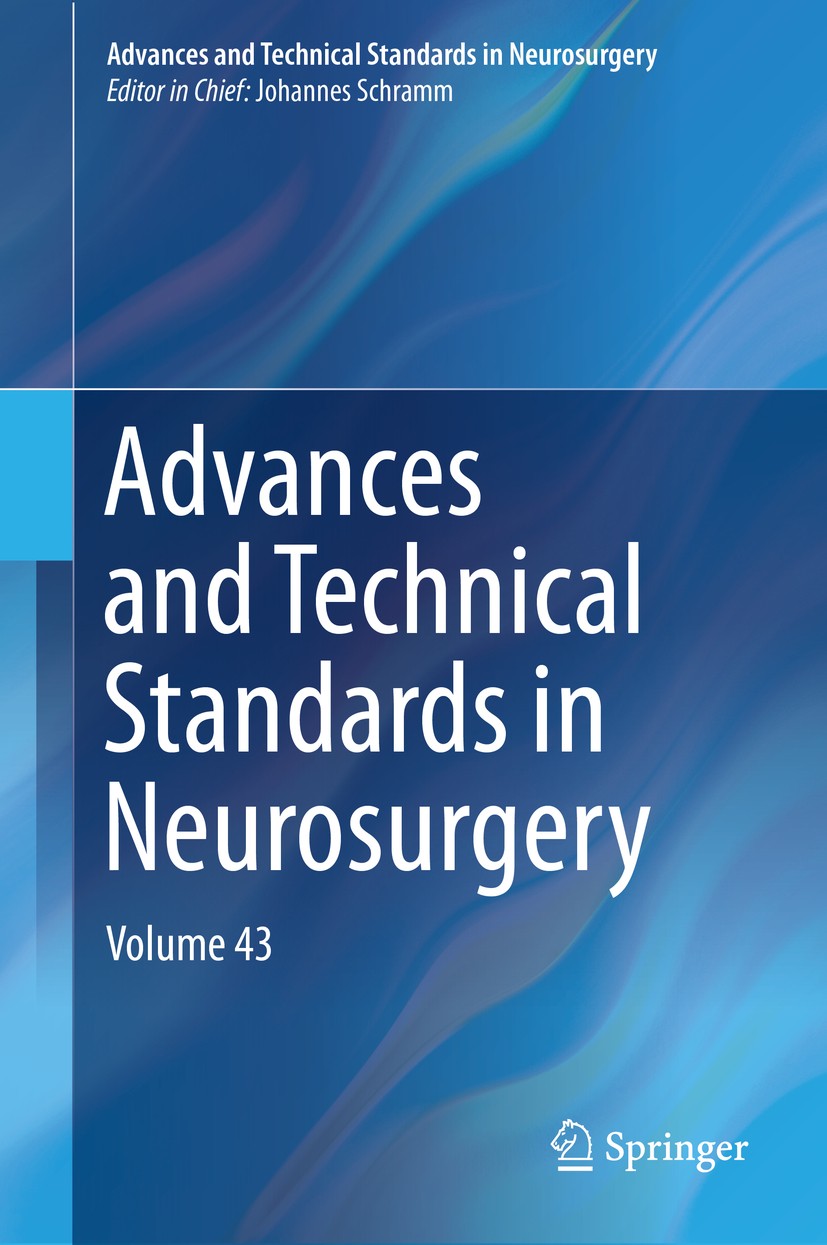 Titlebook: Advances and Technical Standards in Neurosurgery; Volume 43 Johannes Schramm Book 2016 Springer International Publishing Switzerland 2016 A Titlebook: Advances and Technical Standards in Neurosurgery; Volume 43 Johannes Schramm Book 2016 Springer International Publishing Switzerland 2016 A