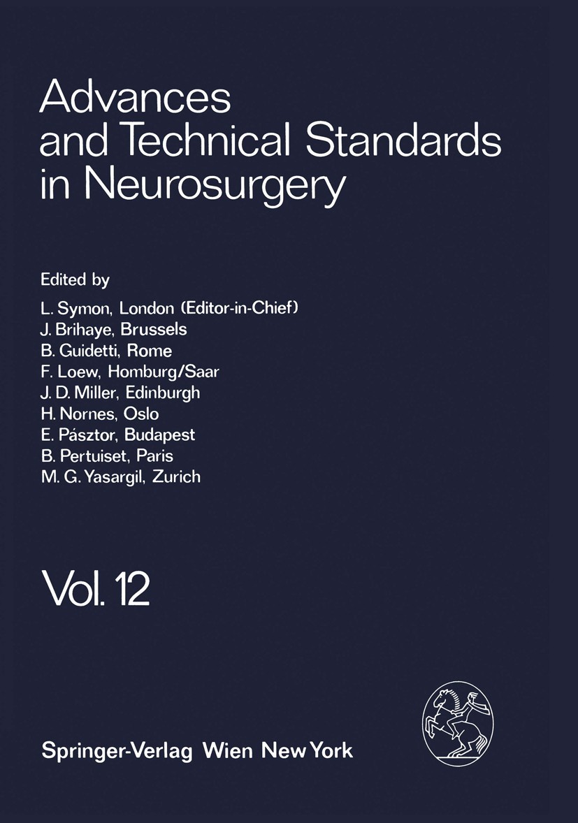 Titlebook: Advances and Technical Standards in Neurosurgery; Volume 12 L. Symon,J. Brihaye,M. G. Yaşargil Book 1985 Springer-Verlag/Wein 1985 Surgery. Titlebook: Advances and Technical Standards in Neurosurgery; Volume 12 L. Symon,J. Brihaye,M. G. Yaşargil Book 1985 Springer-Verlag/Wein 1985 Surgery.