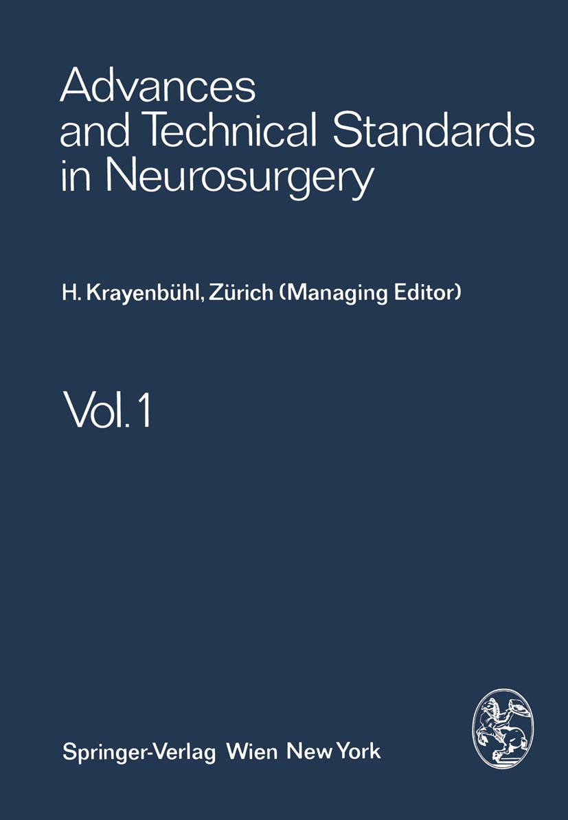 Titlebook: Advances and Technical Standards in Neurosurgery; H. Krayenbühl (Managing Editor),J. Brihaye,M. G. Y Book 1974 Springer-Verlag/Wien 1974 H Titlebook: Advances and Technical Standards in Neurosurgery; H. Krayenbühl (Managing Editor),J. Brihaye,M. G. Y Book 1974 Springer-Verlag/Wien 1974 H