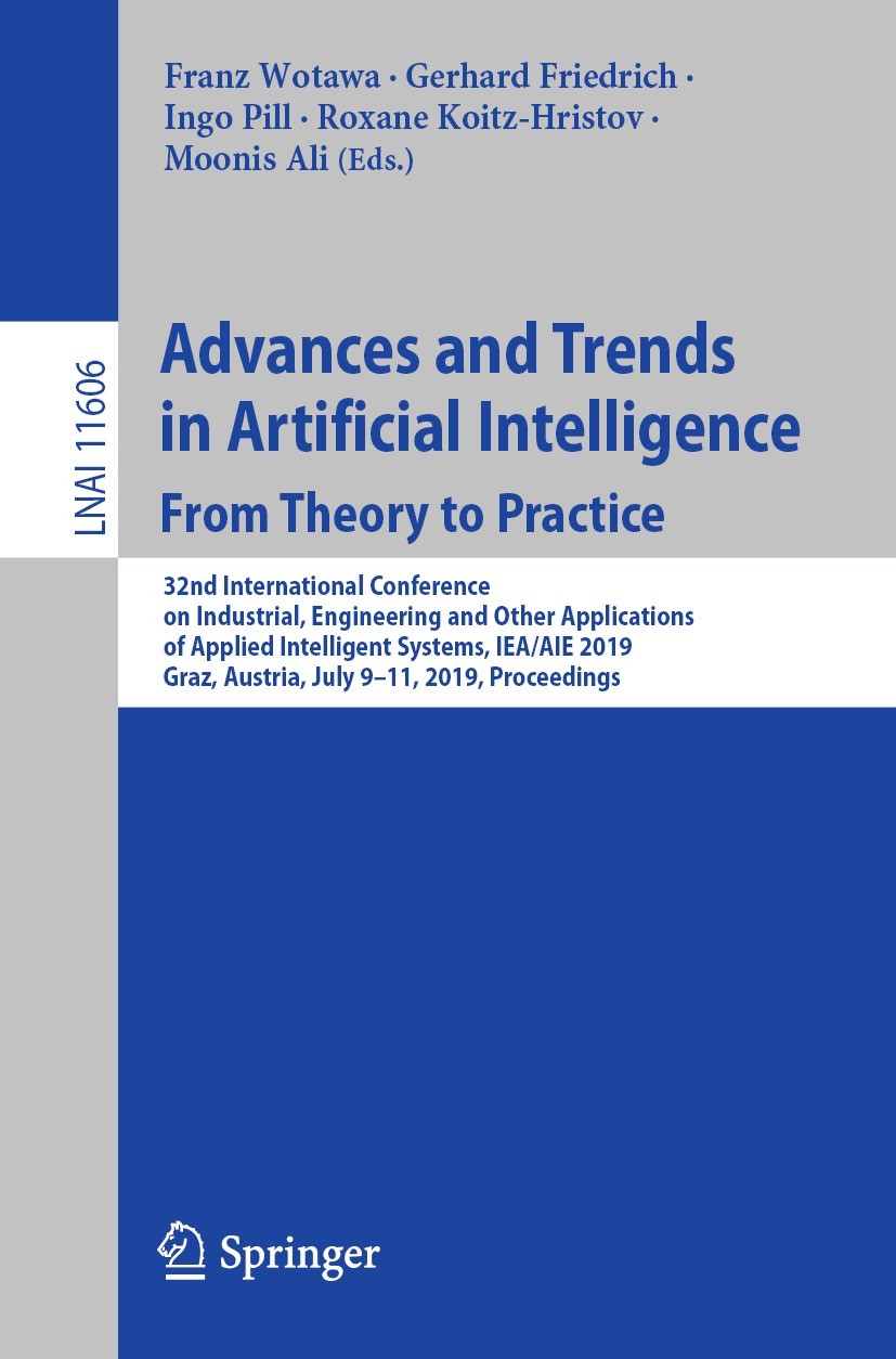 Titlebook: Advances and Trends in Artificial Intelligence. From Theory to Practice; 32nd International C Franz Wotawa,Gerhard Friedrich,Moonis Ali Con Titlebook: Advances and Trends in Artificial Intelligence. From Theory to Practice; 32nd International C Franz Wotawa,Gerhard Friedrich,Moonis Ali Con