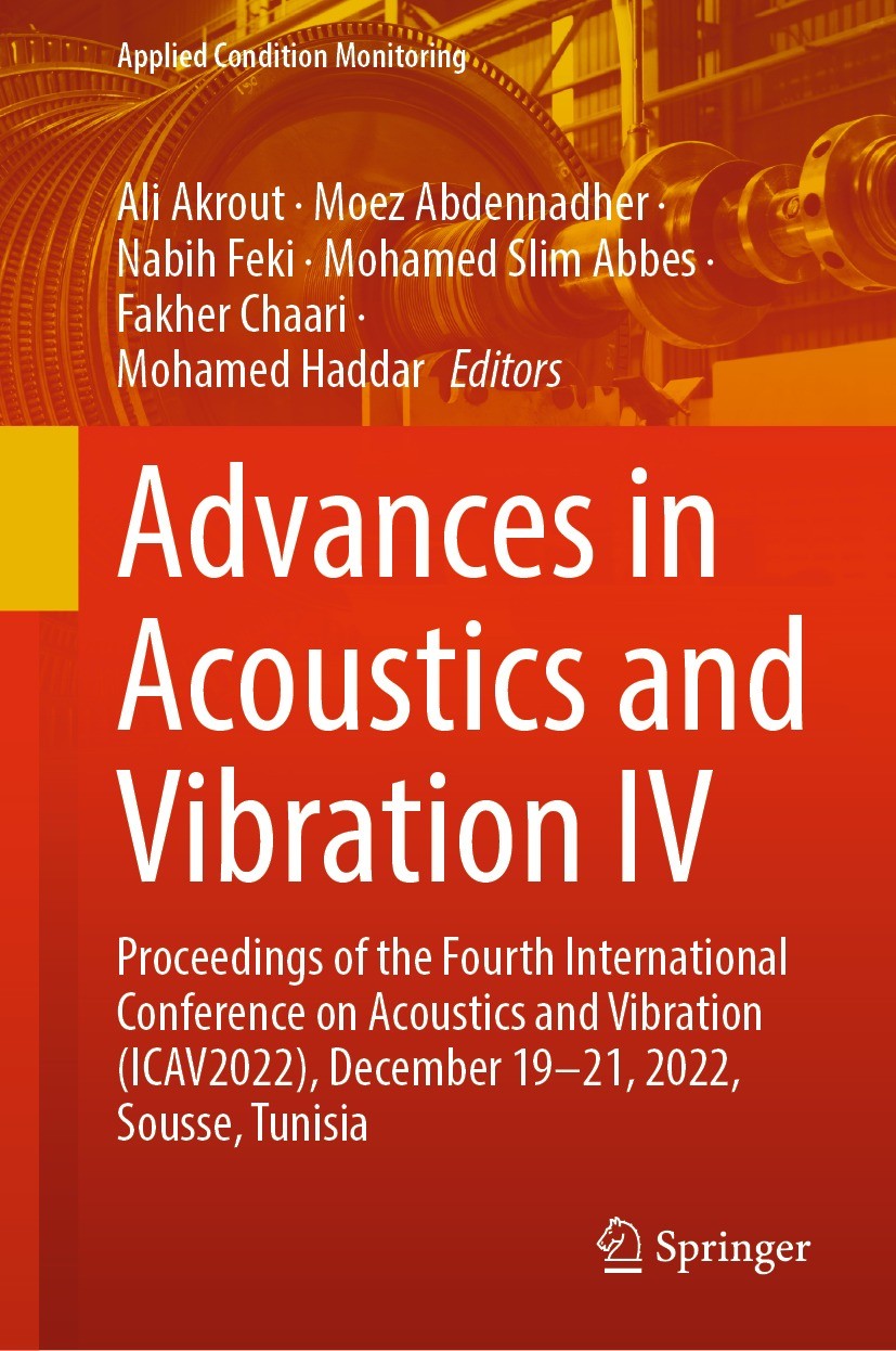Titlebook: Advances in Acoustics and Vibration IV; Proceedings of the F Ali Akrout,Moez Abdennadher,Mohamed Haddar Conference proceedings 2023 The Edi Titlebook: Advances in Acoustics and Vibration IV; Proceedings of the F Ali Akrout,Moez Abdennadher,Mohamed Haddar Conference proceedings 2023 The Edi