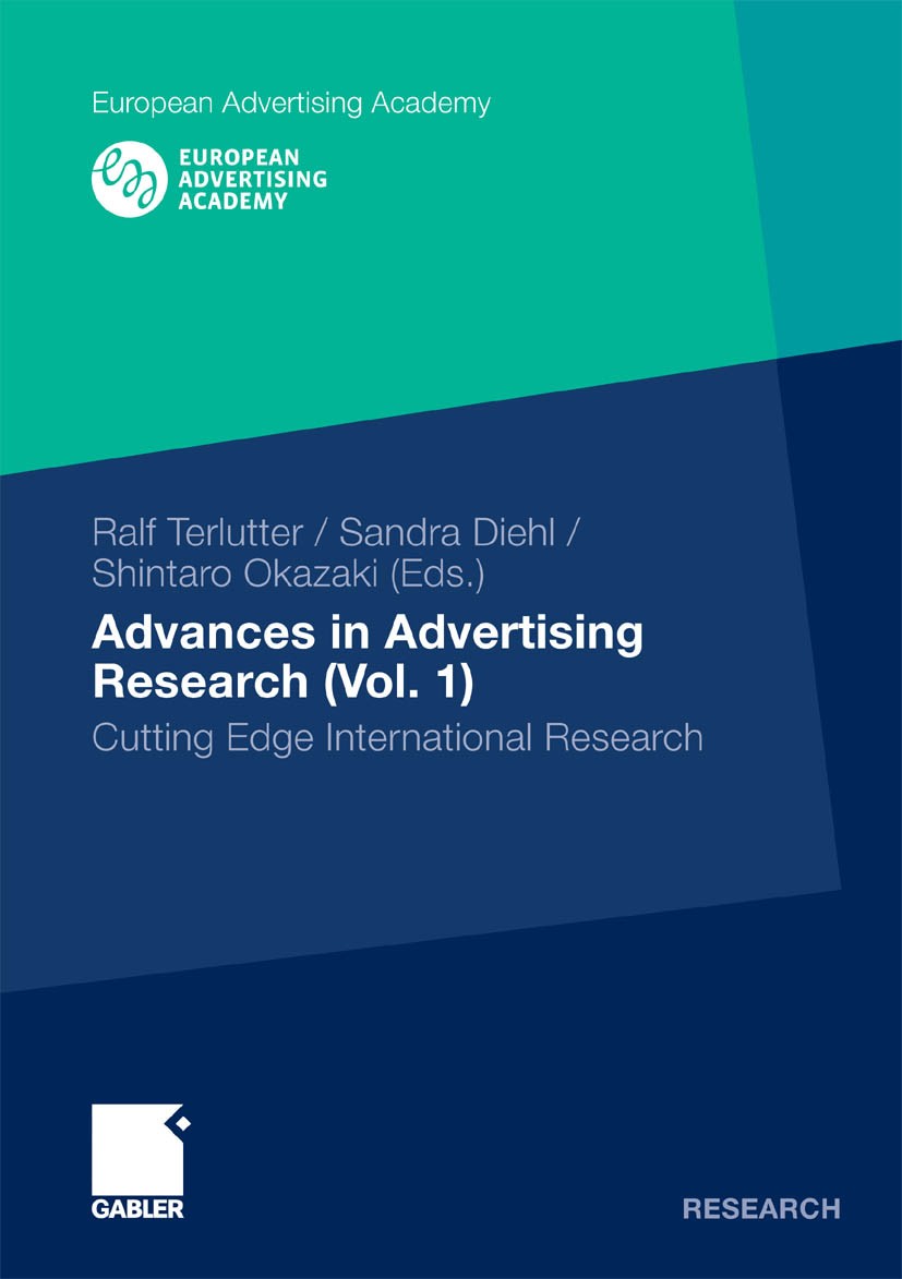 Titlebook: Advances in Advertising Research (Vol. 1); Cutting Edge Interna Ralf Terlutter,Sandra Diehl,Shintaro Okazaki Book 2010 Gabler Verlag | Spri Titlebook: Advances in Advertising Research (Vol. 1); Cutting Edge Interna Ralf Terlutter,Sandra Diehl,Shintaro Okazaki Book 2010 Gabler Verlag | Spri
