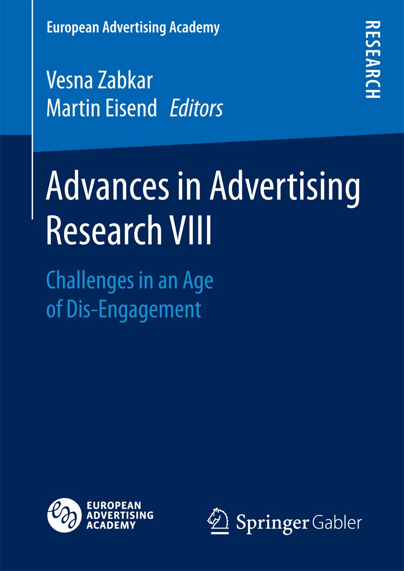 Titlebook: Advances in Advertising Research VIII; Challenges in an Age Vesna Zabkar,Martin Eisend Book 2017 Springer Fachmedien Wiesbaden GmbH 2017 Br Titlebook: Advances in Advertising Research VIII; Challenges in an Age Vesna Zabkar,Martin Eisend Book 2017 Springer Fachmedien Wiesbaden GmbH 2017 Br