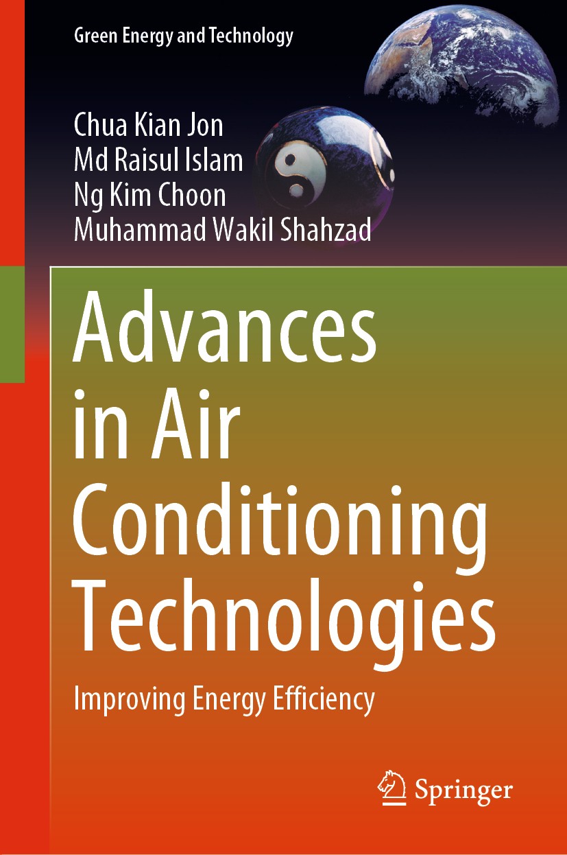 Titlebook: Advances in Air Conditioning Technologies; Improving Energy Eff Chua Kian Jon,Md Raisul Islam,Muhammad Wakil Shahz Book 2021 Springer Natur Titlebook: Advances in Air Conditioning Technologies; Improving Energy Eff Chua Kian Jon,Md Raisul Islam,Muhammad Wakil Shahz Book 2021 Springer Natur