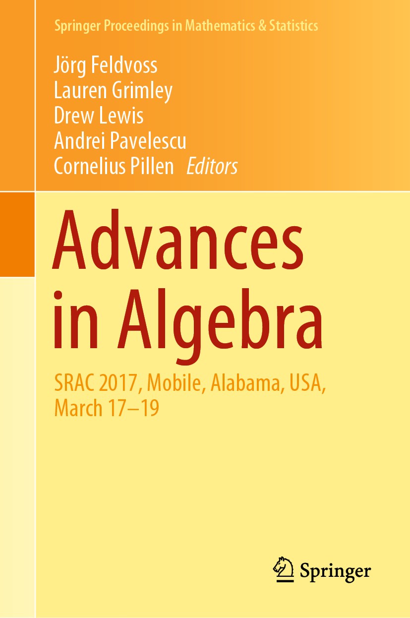 Titlebook: Advances in Algebra; SRAC 2017, Mobile, A Jörg Feldvoss,Lauren Grimley,Cornelius Pillen Conference proceedings 2019 Springer Nature Switzer Titlebook: Advances in Algebra; SRAC 2017, Mobile, A Jörg Feldvoss,Lauren Grimley,Cornelius Pillen Conference proceedings 2019 Springer Nature Switzer