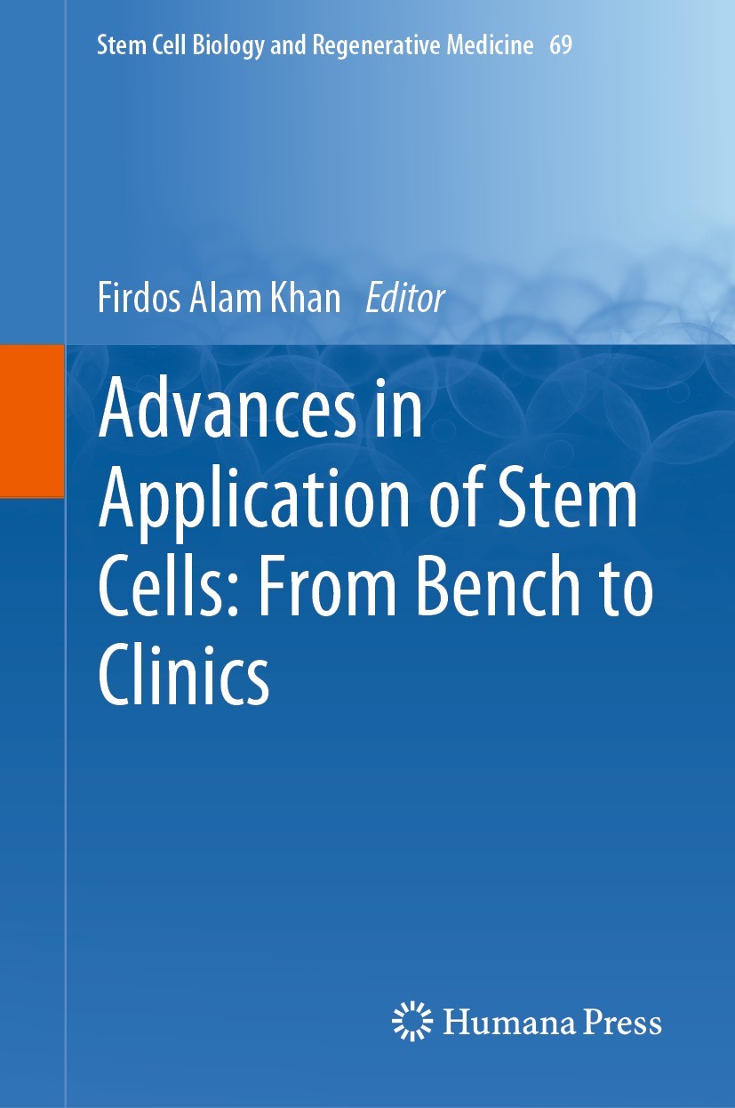 Titlebook: Advances in Application of Stem Cells: From Bench to Clinics; Firdos Alam Khan Book 2021 The Editor(s) (if applicable) and The Author(s), Titlebook: Advances in Application of Stem Cells: From Bench to Clinics; Firdos Alam Khan Book 2021 The Editor(s) (if applicable) and The Author(s),