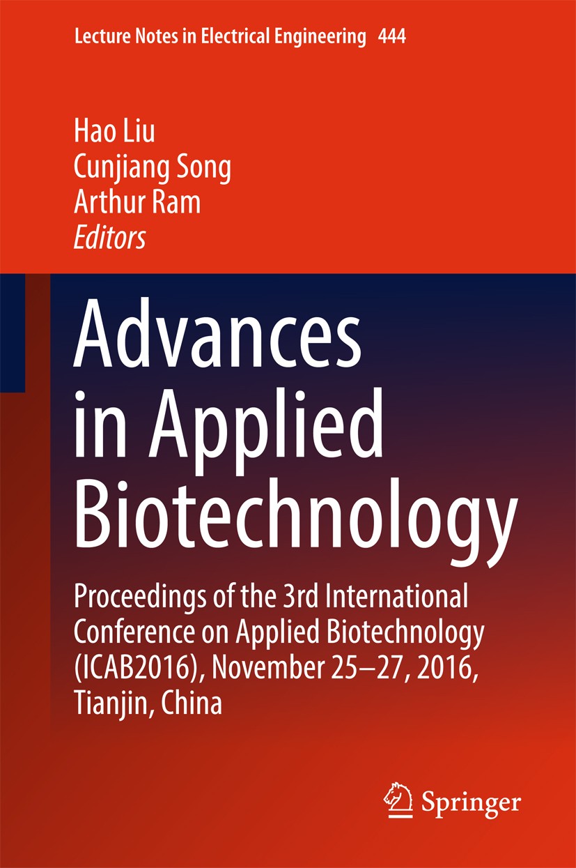 Titlebook: Advances in Applied Biotechnology; Proceedings of the 3 Hao Liu,Cunjiang Song,Arthur Ram Conference proceedings 2018 Springer Nature Singap Titlebook: Advances in Applied Biotechnology; Proceedings of the 3 Hao Liu,Cunjiang Song,Arthur Ram Conference proceedings 2018 Springer Nature Singap