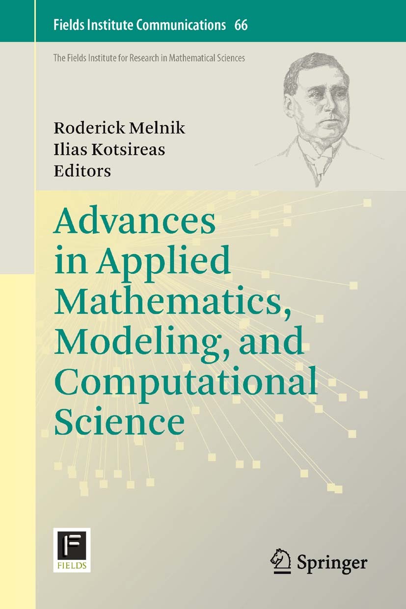 Titlebook: Advances in Applied Mathematics, Modeling, and Computational Science; Roderick Melnik,Ilias S. Kotsireas Book 2013 Springer Science+Busine Titlebook: Advances in Applied Mathematics, Modeling, and Computational Science; Roderick Melnik,Ilias S. Kotsireas Book 2013 Springer Science+Busine