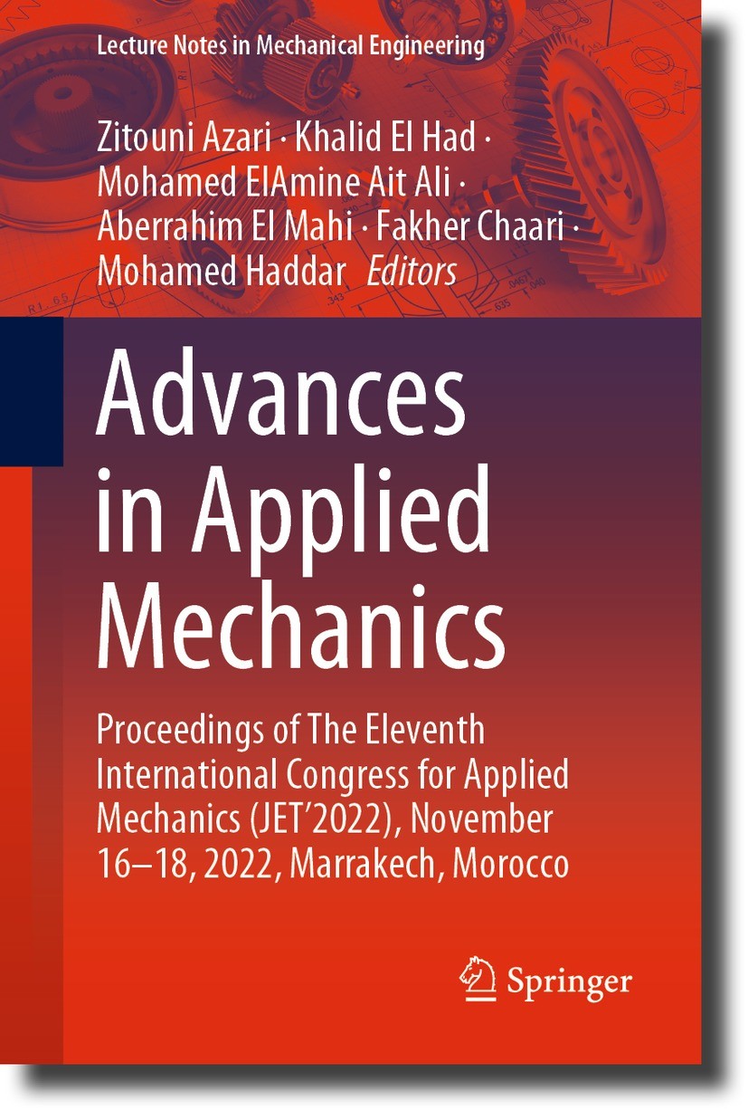 Titlebook: Advances in Applied Mechanics; Proceedings of The E Zitouni Azari,Khalid El Had,Mohamed Haddar Conference proceedings 2024 The Editor(s) (i Titlebook: Advances in Applied Mechanics; Proceedings of The E Zitouni Azari,Khalid El Had,Mohamed Haddar Conference proceedings 2024 The Editor(s) (i