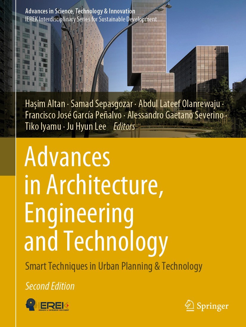 Titlebook: Advances in Architecture, Engineering and Technology; Smart Techniques in Haşim Altan,Samad Sepasgozar,Ju Hyun Lee Conference proceedings Titlebook: Advances in Architecture, Engineering and Technology; Smart Techniques in Haşim Altan,Samad Sepasgozar,Ju Hyun Lee Conference proceedings