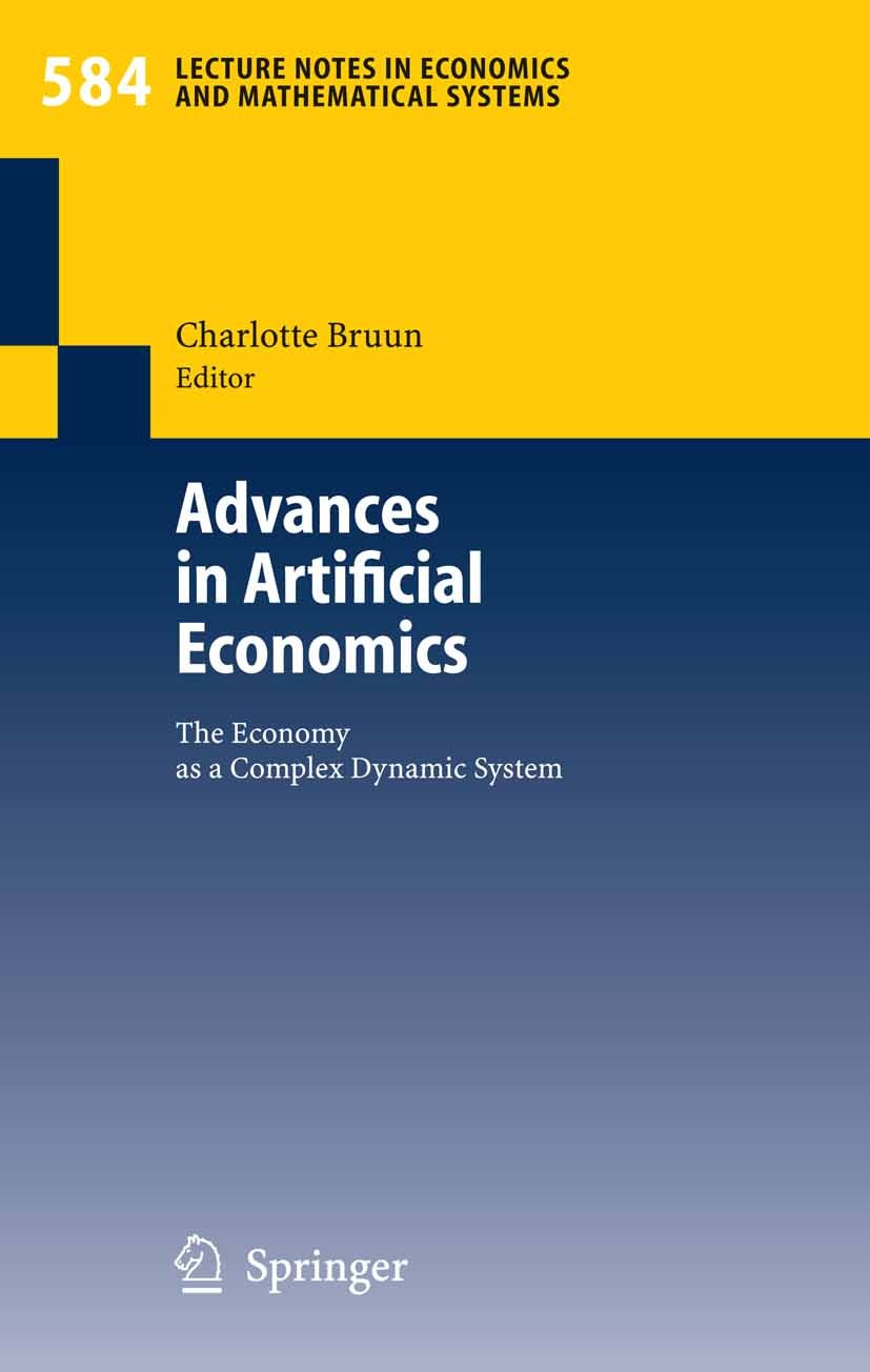 Titlebook: Advances in Artificial Economics; The Economy as a Com Charlotte Bruun Book 2006 Springer-Verlag Berlin Heidelberg 2006 Agent-Based Computa Titlebook: Advances in Artificial Economics; The Economy as a Com Charlotte Bruun Book 2006 Springer-Verlag Berlin Heidelberg 2006 Agent-Based Computa