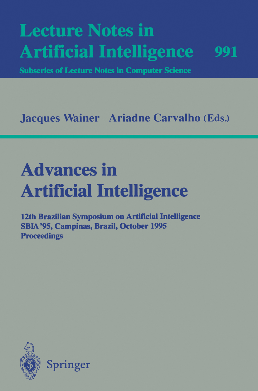 Titlebook: Advances in Artificial Intelligence; 12th Brazilian Sympo Jacques Wainer,Ariadne Carvalho Conference proceedings 1995 Springer-Verlag Berli