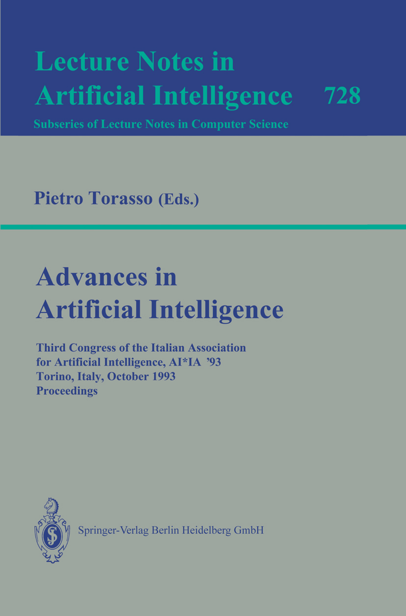 Titlebook: Advances in Artificial Intelligence; Third Congress of th Pietro Torasso Conference proceedings 1993 Springer-Verlag Berlin Heidelberg 1993 Titlebook: Advances in Artificial Intelligence; Third Congress of th Pietro Torasso Conference proceedings 1993 Springer-Verlag Berlin Heidelberg 1993