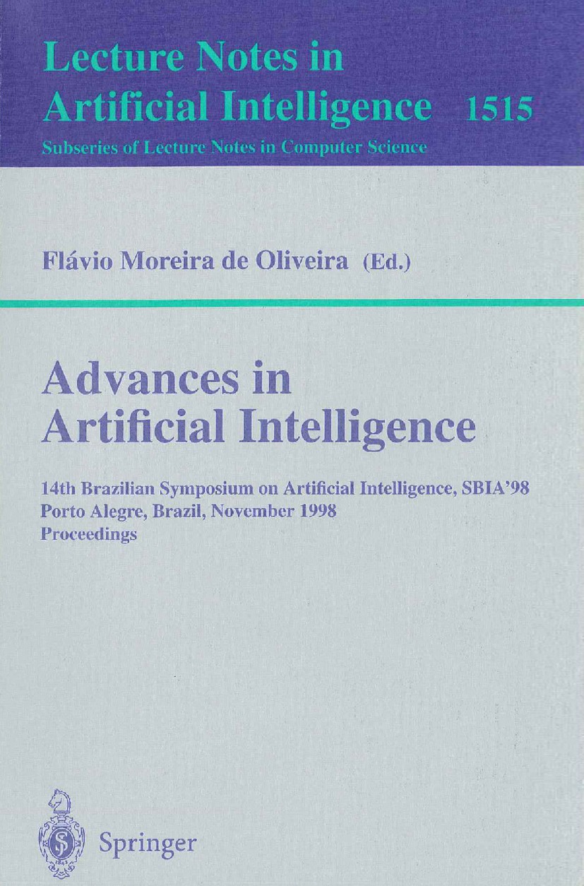 Titlebook: Advances in Artificial Intelligence; 14th Brazilian Sympo Flávio Moreira Oliveira Conference proceedings 1998 Springer-Verlag Berlin Heidel Titlebook: Advances in Artificial Intelligence; 14th Brazilian Sympo Flávio Moreira Oliveira Conference proceedings 1998 Springer-Verlag Berlin Heidel