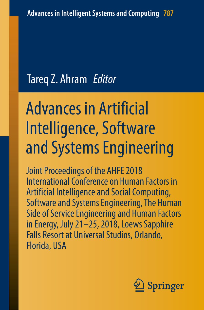 Titlebook: Advances in Artificial Intelligence, Software and Systems Engineering; Joint Proceedings of Tareq Z. Ahram Conference proceedings 2019 Spri Titlebook: Advances in Artificial Intelligence, Software and Systems Engineering; Joint Proceedings of Tareq Z. Ahram Conference proceedings 2019 Spri