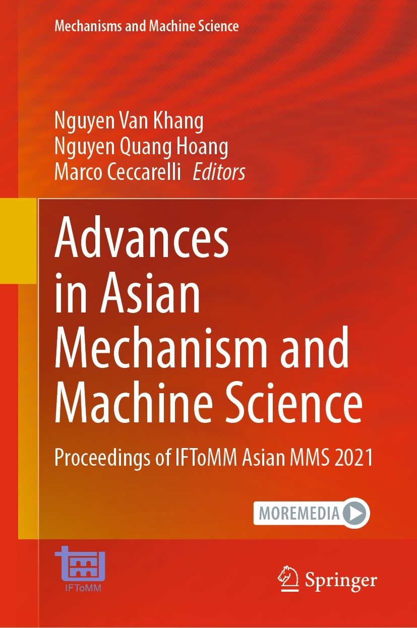 Titlebook: Advances in Asian Mechanism and Machine Science; Proceedings of IFToM Nguyen Van Khang,Nguyen Quang Hoang,Marco Ceccarel Conference proceed Titlebook: Advances in Asian Mechanism and Machine Science; Proceedings of IFToM Nguyen Van Khang,Nguyen Quang Hoang,Marco Ceccarel Conference proceed