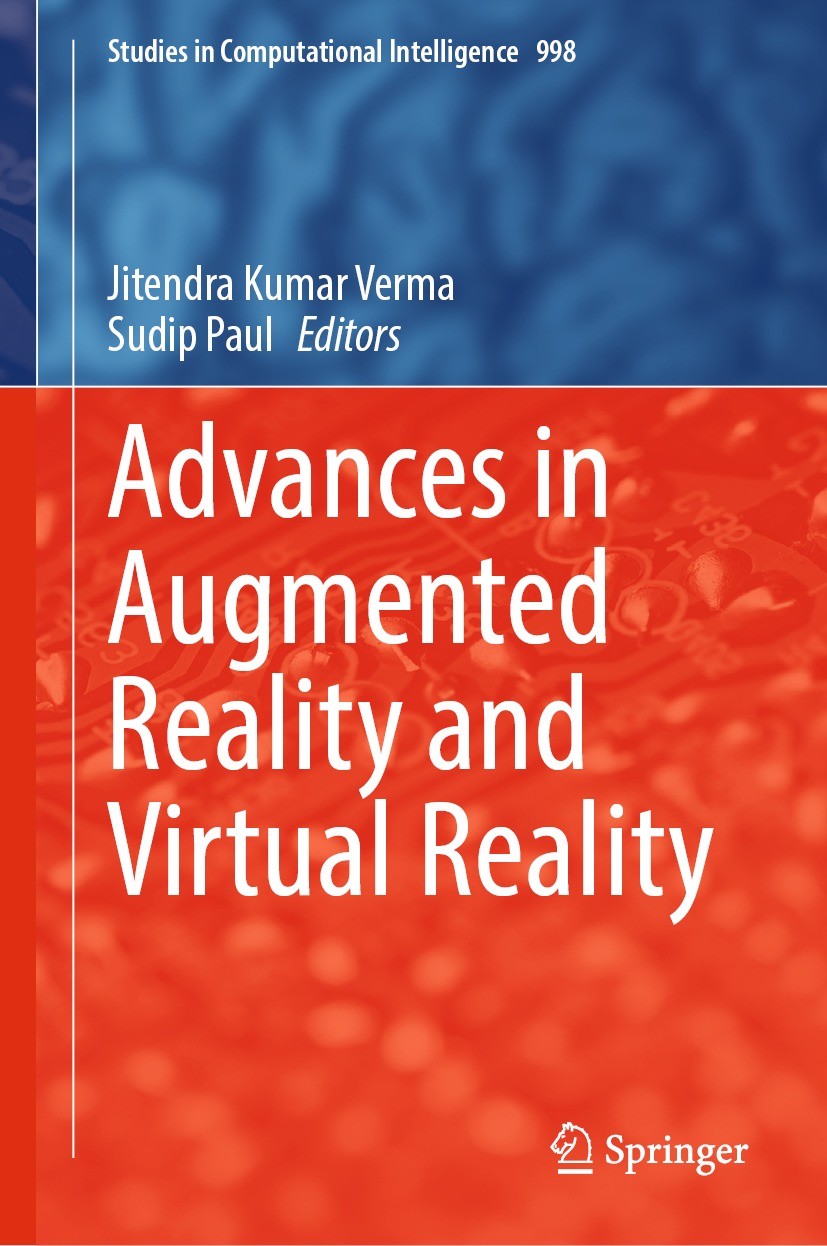 Titlebook: Advances in Augmented Reality and Virtual Reality; Jitendra Kumar Verma,Sudip Paul Book 2022 The Editor(s) (if applicable) and The Author( Titlebook: Advances in Augmented Reality and Virtual Reality; Jitendra Kumar Verma,Sudip Paul Book 2022 The Editor(s) (if applicable) and The Author(