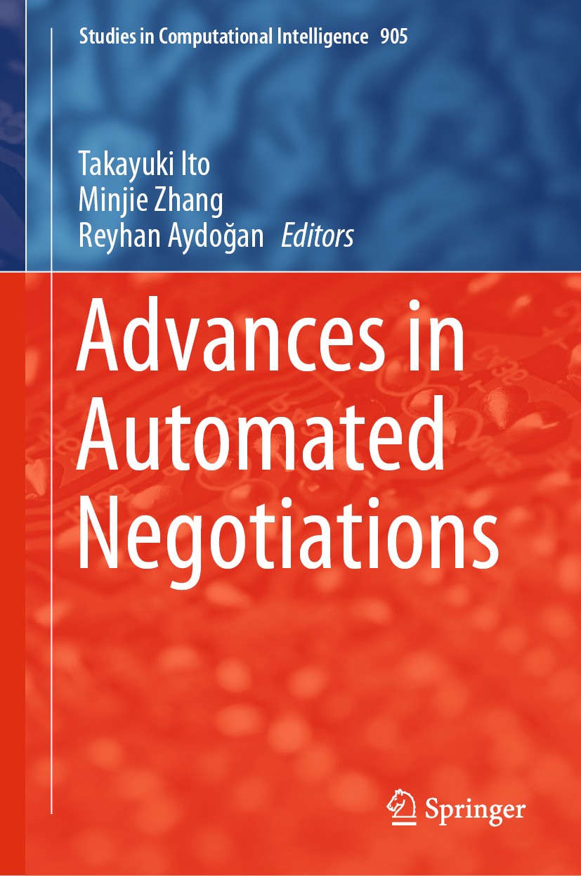 Titlebook: Advances in Automated Negotiations; Takayuki Ito,Minjie Zhang,Reyhan Aydoğan Conference proceedings 2021 Springer Nature Singapore Pte Ltd Titlebook: Advances in Automated Negotiations; Takayuki Ito,Minjie Zhang,Reyhan Aydoğan Conference proceedings 2021 Springer Nature Singapore Pte Ltd