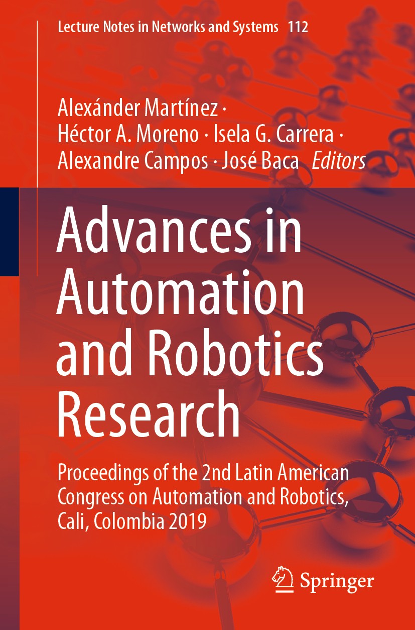 Titlebook: Advances in Automation and Robotics Research; Proceedings of the 2 Alexánder Martínez,Héctor A. Moreno,José Baca Conference proceedings 202 Titlebook: Advances in Automation and Robotics Research; Proceedings of the 2 Alexánder Martínez,Héctor A. Moreno,José Baca Conference proceedings 202