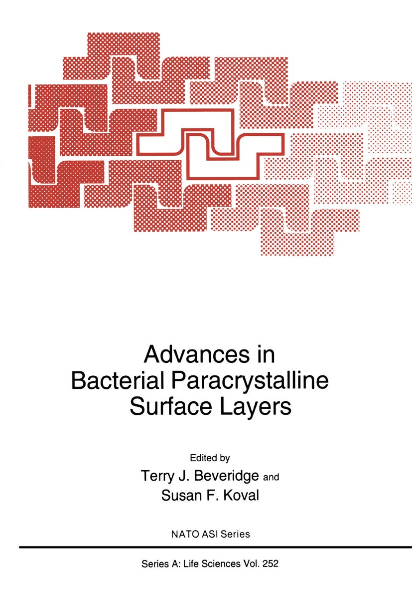 Titlebook: Advances in Bacterial Paracrystalline Surface Layers; Terry J. Beveridge,Susan F. Koval Book 1993 Springer Science+Business Media New York Titlebook: Advances in Bacterial Paracrystalline Surface Layers; Terry J. Beveridge,Susan F. Koval Book 1993 Springer Science+Business Media New York