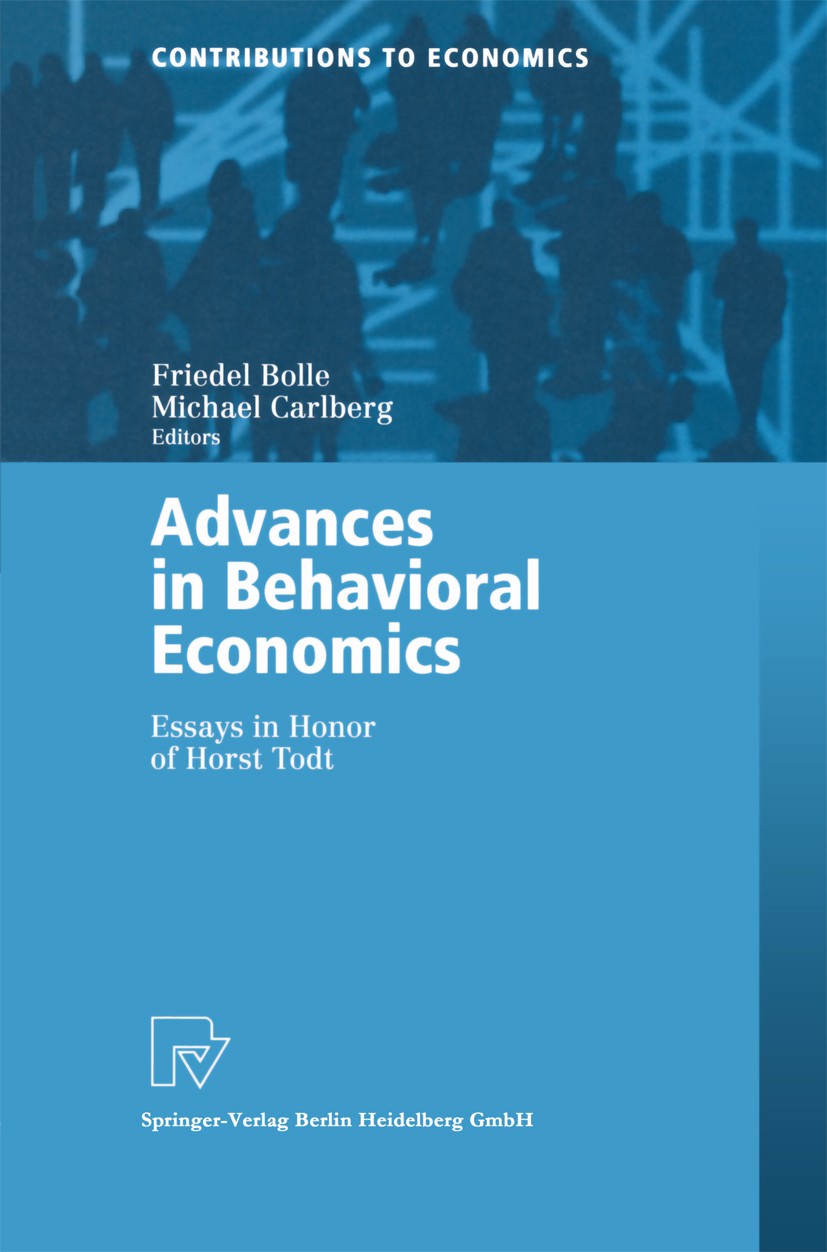 Titlebook: Advances in Behavioral Economics; Essays in Honor of H Friedel Bolle,Michael Carlberg Book 2001 Springer-Verlag Berlin Heidelberg 2001 Beha Titlebook: Advances in Behavioral Economics; Essays in Honor of H Friedel Bolle,Michael Carlberg Book 2001 Springer-Verlag Berlin Heidelberg 2001 Beha