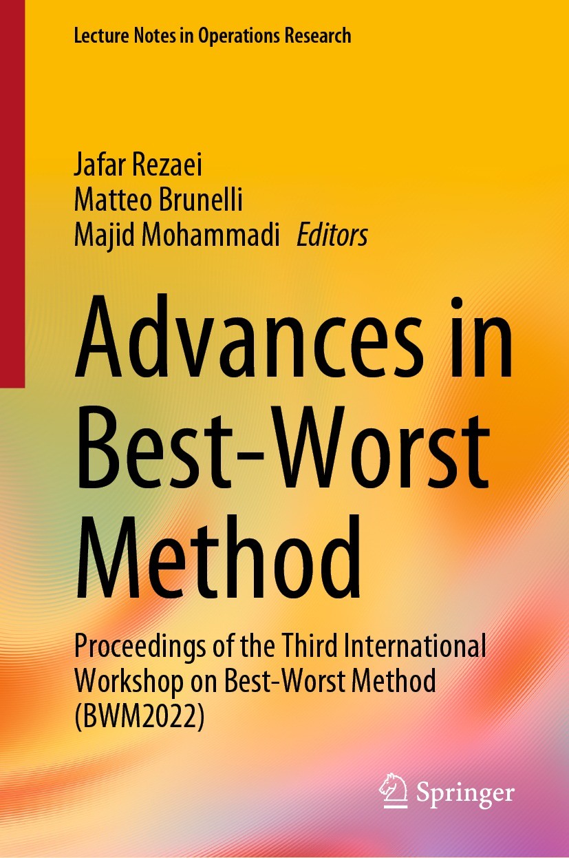 Titlebook: Advances in Best-Worst Method; Proceedings of the T Jafar Rezaei,Matteo Brunelli,Majid Mohammadi Conference proceedings 2023 The Editor(s) Titlebook: Advances in Best-Worst Method; Proceedings of the T Jafar Rezaei,Matteo Brunelli,Majid Mohammadi Conference proceedings 2023 The Editor(s)