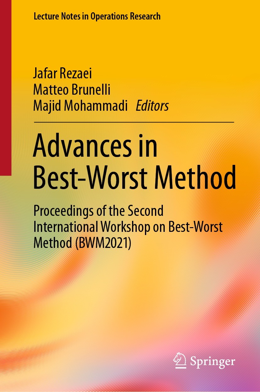 Titlebook: Advances in Best-Worst Method; Proceedings of the S Jafar Rezaei,Matteo Brunelli,Majid Mohammadi Conference proceedings 2022 The Editor(s) Titlebook: Advances in Best-Worst Method; Proceedings of the S Jafar Rezaei,Matteo Brunelli,Majid Mohammadi Conference proceedings 2022 The Editor(s)