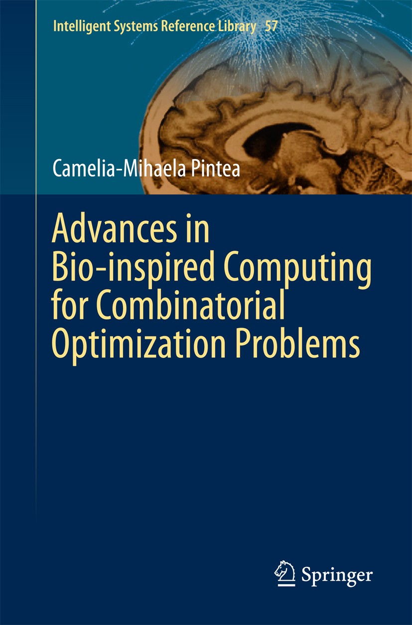 Titlebook: Advances in Bio-inspired Computing for Combinatorial Optimization Problems; Camelia-Mihaela Pintea Book 2014 Springer-Verlag Berlin Heidel Titlebook: Advances in Bio-inspired Computing for Combinatorial Optimization Problems; Camelia-Mihaela Pintea Book 2014 Springer-Verlag Berlin Heidel