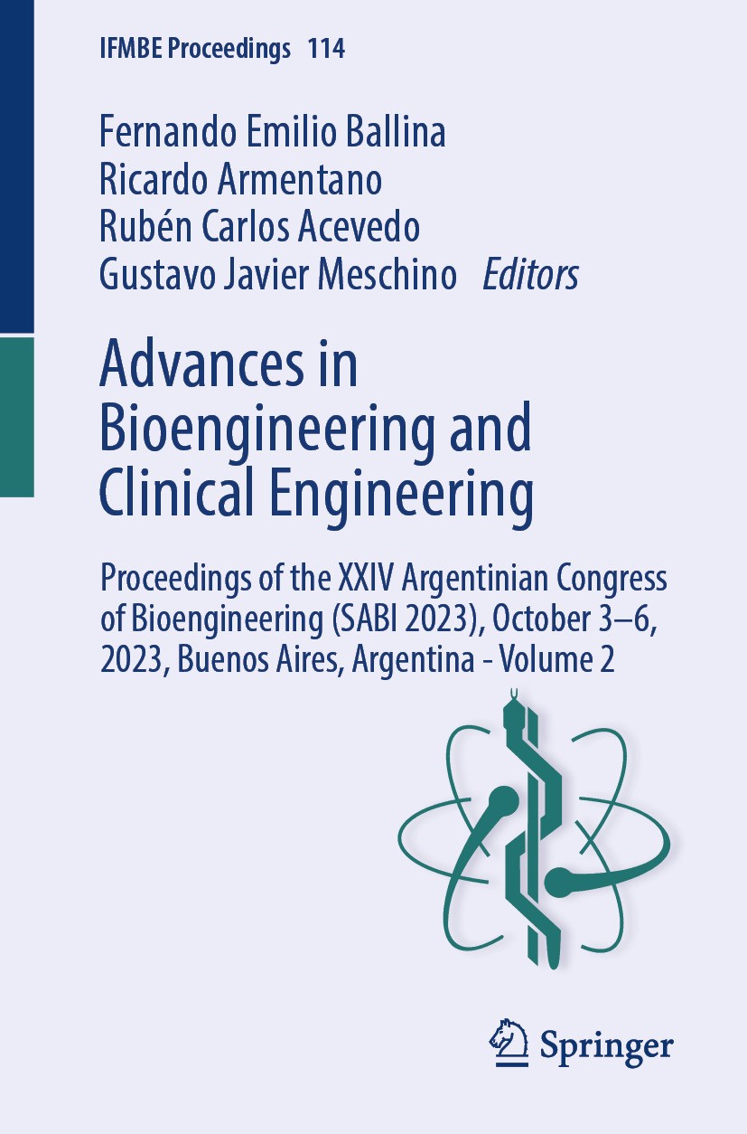 Titlebook: Advances in Bioengineering and Clinical Engineering; Proceedings of the X Fernando Emilio Ballina,Ricardo Armentano,Gustavo Conference pro Titlebook: Advances in Bioengineering and Clinical Engineering; Proceedings of the X Fernando Emilio Ballina,Ricardo Armentano,Gustavo Conference pro