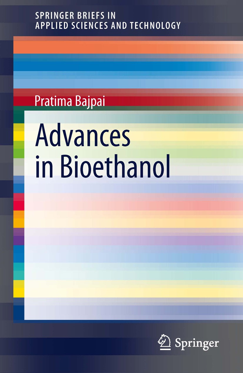 Titlebook: Advances in Bioethanol; Pratima Bajpai Book 2013 The Author(s) 2013 Alternative Fuel.Bioethanol.Biofuel.Fuel Ethanol.Tranportation Fuel Titlebook: Advances in Bioethanol; Pratima Bajpai Book 2013 The Author(s) 2013 Alternative Fuel.Bioethanol.Biofuel.Fuel Ethanol.Tranportation Fuel