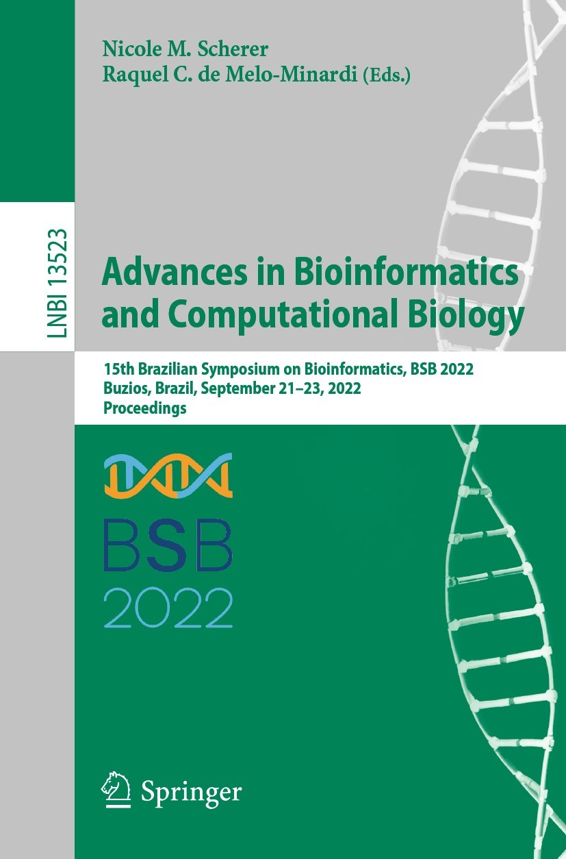 Titlebook: Advances in Bioinformatics and Computational Biology; 15th Brazilian Sympo Nicole M. Scherer,Raquel C. de Melo-Minardi Conference proceedin Titlebook: Advances in Bioinformatics and Computational Biology; 15th Brazilian Sympo Nicole M. Scherer,Raquel C. de Melo-Minardi Conference proceedin