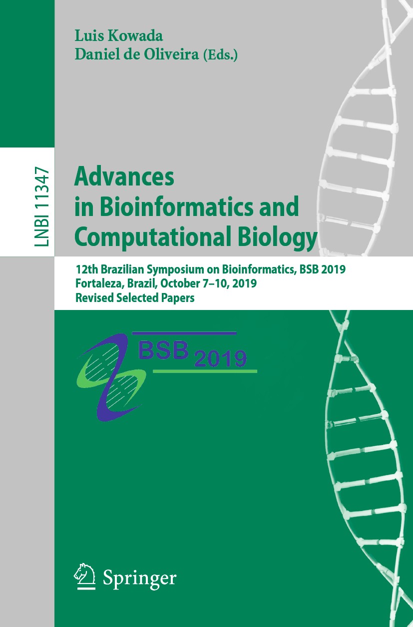 Titlebook: Advances in Bioinformatics and Computational Biology; 12th Brazilian Sympo Luis Kowada,Daniel de Oliveira Conference proceedings 2020 Sprin Titlebook: Advances in Bioinformatics and Computational Biology; 12th Brazilian Sympo Luis Kowada,Daniel de Oliveira Conference proceedings 2020 Sprin
