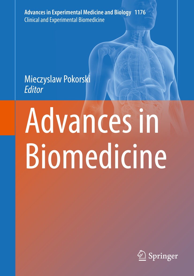 Titlebook: Advances in Biomedicine; Mieczyslaw Pokorski Book 2019 The Editor(s) (if applicable) and The Author(s), under exclusive license to Springe Titlebook: Advances in Biomedicine; Mieczyslaw Pokorski Book 2019 The Editor(s) (if applicable) and The Author(s), under exclusive license to Springe