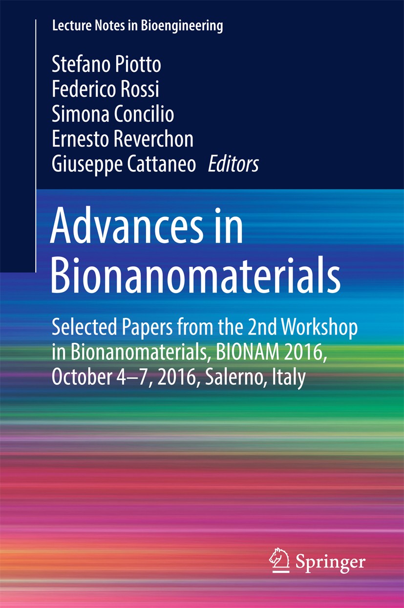 Titlebook: Advances in Bionanomaterials; Selected Papers from Stefano Piotto,Federico Rossi,Giuseppe Cattaneo Book 2018 Springer International Publish Titlebook: Advances in Bionanomaterials; Selected Papers from Stefano Piotto,Federico Rossi,Giuseppe Cattaneo Book 2018 Springer International Publish