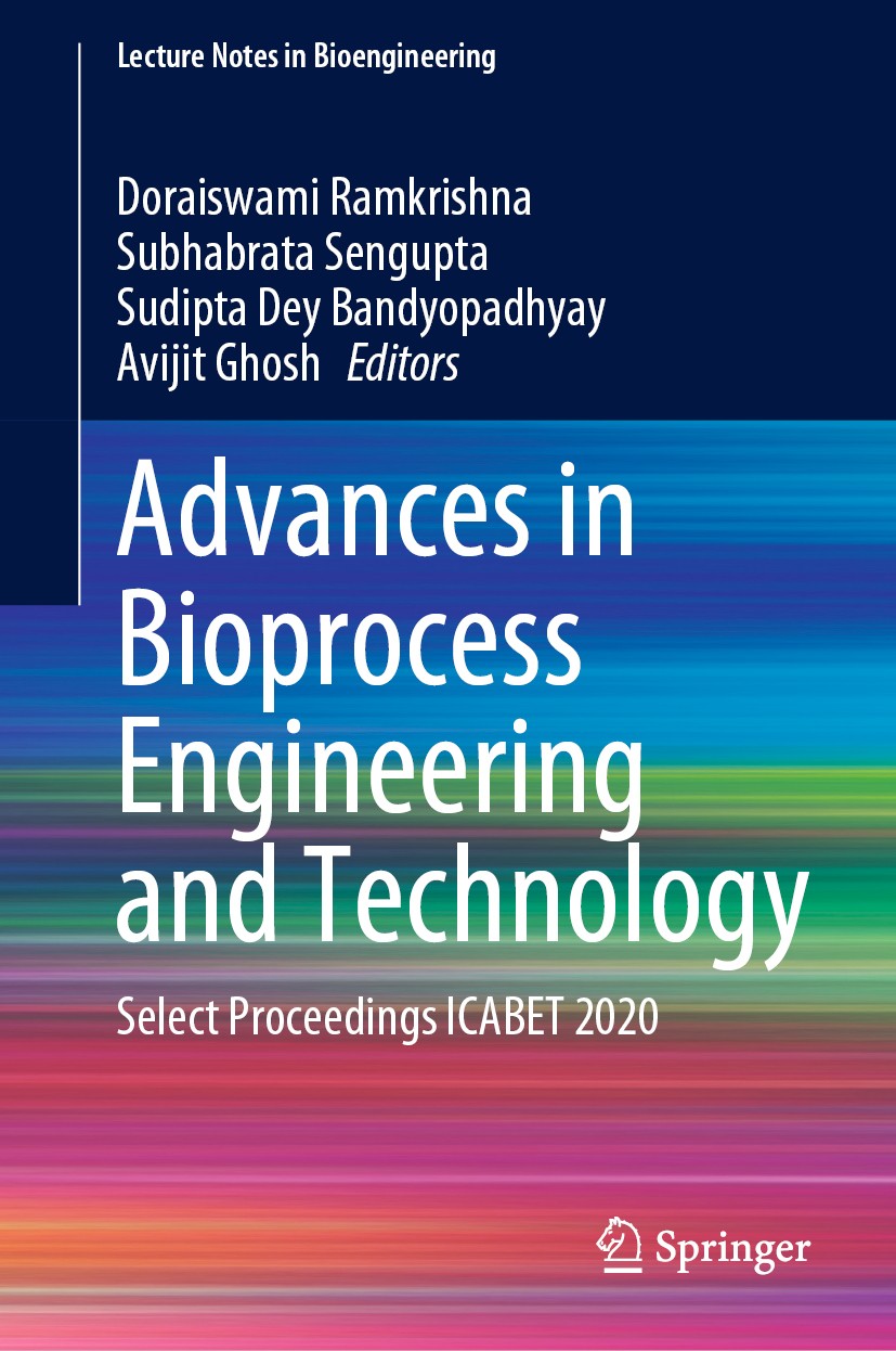 Titlebook: Advances in Bioprocess Engineering and Technology; Select Proceedings I Doraiswami Ramkrishna,Subhabrata Sengupta,Avijit G Conference proce Titlebook: Advances in Bioprocess Engineering and Technology; Select Proceedings I Doraiswami Ramkrishna,Subhabrata Sengupta,Avijit G Conference proce