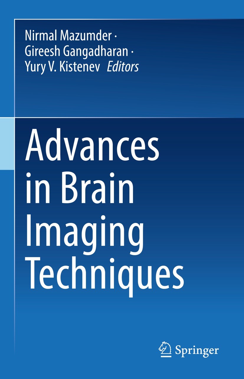 Titlebook: Advances in Brain Imaging Techniques; Nirmal Mazumder,Gireesh Gangadharan,Yury V. Kisten Book 2022 The Editor(s) (if applicable) and The A Titlebook: Advances in Brain Imaging Techniques; Nirmal Mazumder,Gireesh Gangadharan,Yury V. Kisten Book 2022 The Editor(s) (if applicable) and The A