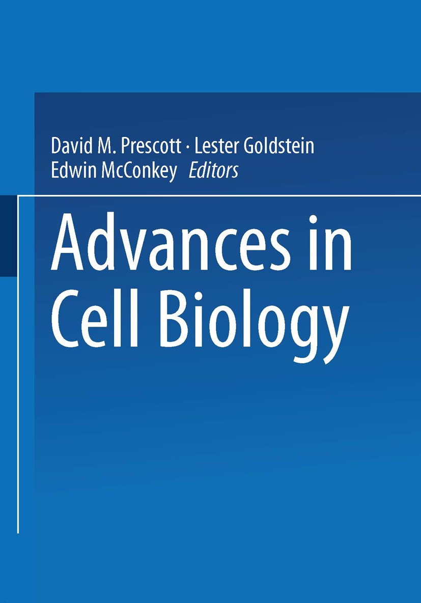 Titlebook: Advances in Cell Biology; David M. Prescott Book 1971 Springer Science+Business Media New York 1971 DNA.RNA.biology.cell.cell biology.cell Titlebook: Advances in Cell Biology; David M. Prescott Book 1971 Springer Science+Business Media New York 1971 DNA.RNA.biology.cell.cell biology.cell