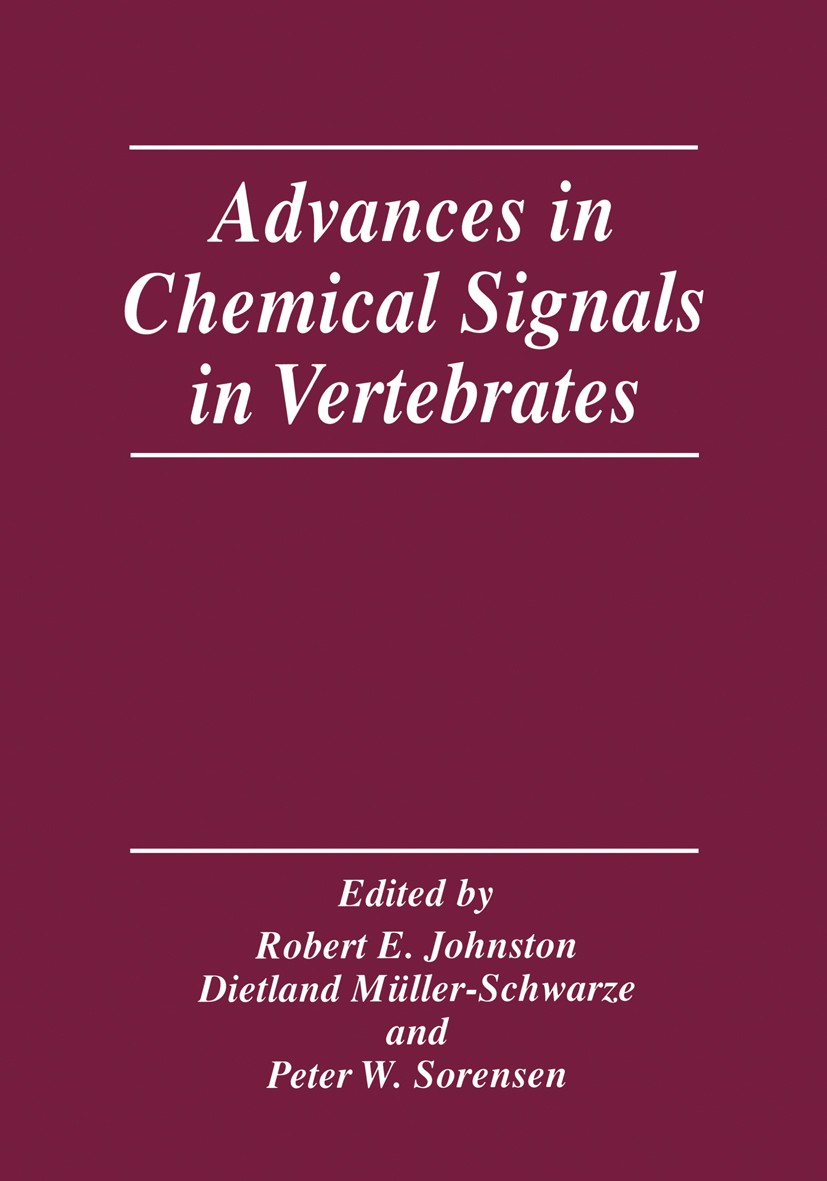 Titlebook: Advances in Chemical Signals in Vertebrates; Robert E. Johnston,Dietland Müller-Schwarze,Peter Book 1999 Springer Science+Business Media Titlebook: Advances in Chemical Signals in Vertebrates; Robert E. Johnston,Dietland Müller-Schwarze,Peter Book 1999 Springer Science+Business Media