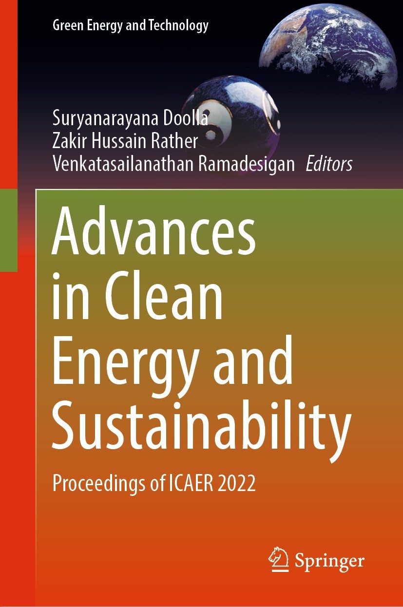 Titlebook: Advances in Clean Energy and Sustainability; Proceedings of ICAER Suryanarayana Doolla,Zakir Hussain Rather,Venkatas Conference proceedings Titlebook: Advances in Clean Energy and Sustainability; Proceedings of ICAER Suryanarayana Doolla,Zakir Hussain Rather,Venkatas Conference proceedings