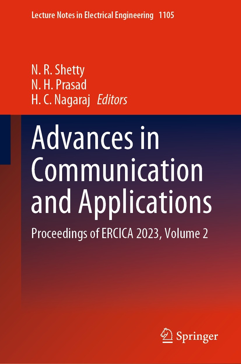 Titlebook: Advances in Communication and Applications; Proceedings of ERCIC N. R. Shetty,N. H. Prasad,H. C. Nagaraj Conference proceedings 2024 The Ed Titlebook: Advances in Communication and Applications; Proceedings of ERCIC N. R. Shetty,N. H. Prasad,H. C. Nagaraj Conference proceedings 2024 The Ed