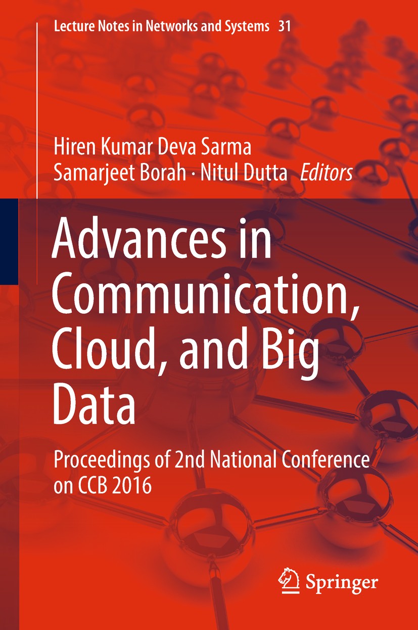 Titlebook: Advances in Communication, Cloud, and Big Data; Proceedings of 2nd N Hiren Kumar Deva Sarma,Samarjeet Borah,Nitul Dutta Conference proceedi Titlebook: Advances in Communication, Cloud, and Big Data; Proceedings of 2nd N Hiren Kumar Deva Sarma,Samarjeet Borah,Nitul Dutta Conference proceedi