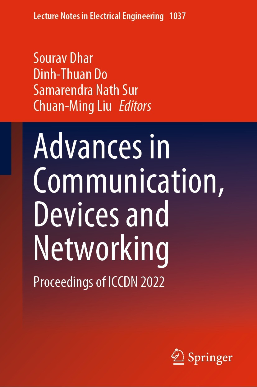 Titlebook: Advances in Communication, Devices and Networking; Proceedings of ICCDN Sourav Dhar,Dinh-Thuan Do,Chuan-Ming Liu Conference proceedings 202 Titlebook: Advances in Communication, Devices and Networking; Proceedings of ICCDN Sourav Dhar,Dinh-Thuan Do,Chuan-Ming Liu Conference proceedings 202