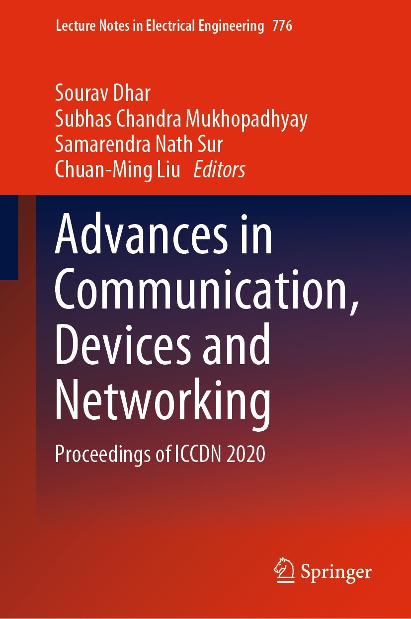 Titlebook: Advances in Communication, Devices and Networking; Proceedings of ICCDN Sourav Dhar,Subhas Chandra Mukhopadhyay,Chuan-Ming Conference proce Titlebook: Advances in Communication, Devices and Networking; Proceedings of ICCDN Sourav Dhar,Subhas Chandra Mukhopadhyay,Chuan-Ming Conference proce